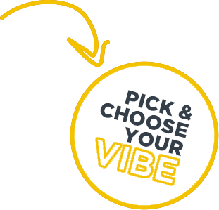 Pick & Choose Your Vibe